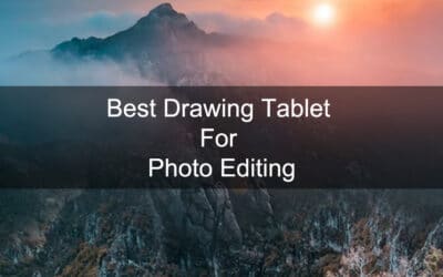 Best Drawing Tablet For Photo Editing UK