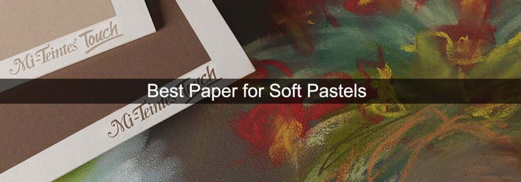 Best Paper for Soft Pastels