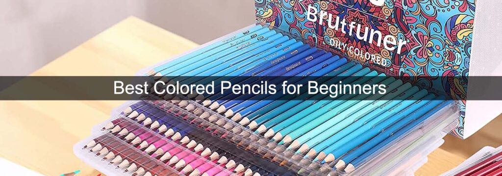 Best Colored Pencils For Beginners UK