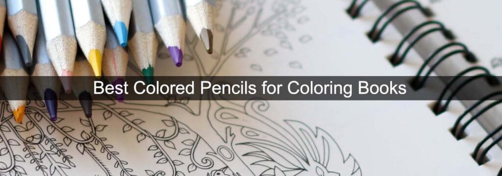 Best Colored Pencils For Coloring Books UK