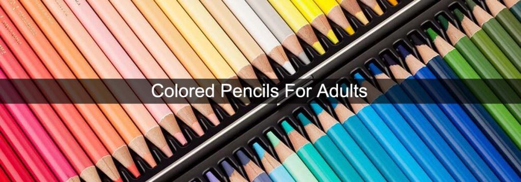 Colored Pencils for Adults
