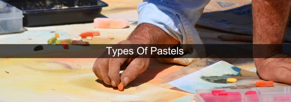 Types Of Pastels UK
