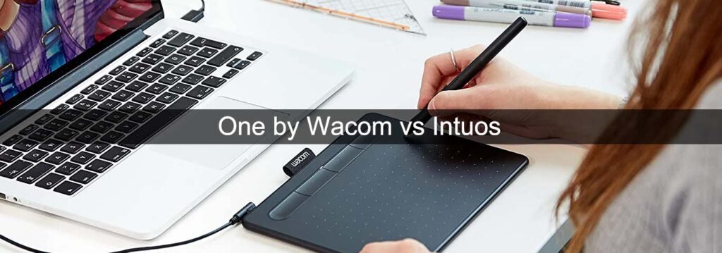 One by Wacom vs Intuos UK