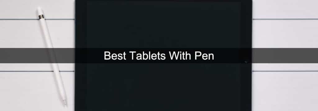 Best Tablets With Pen US