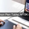 Gaomon Pen Tablet M10K PRO