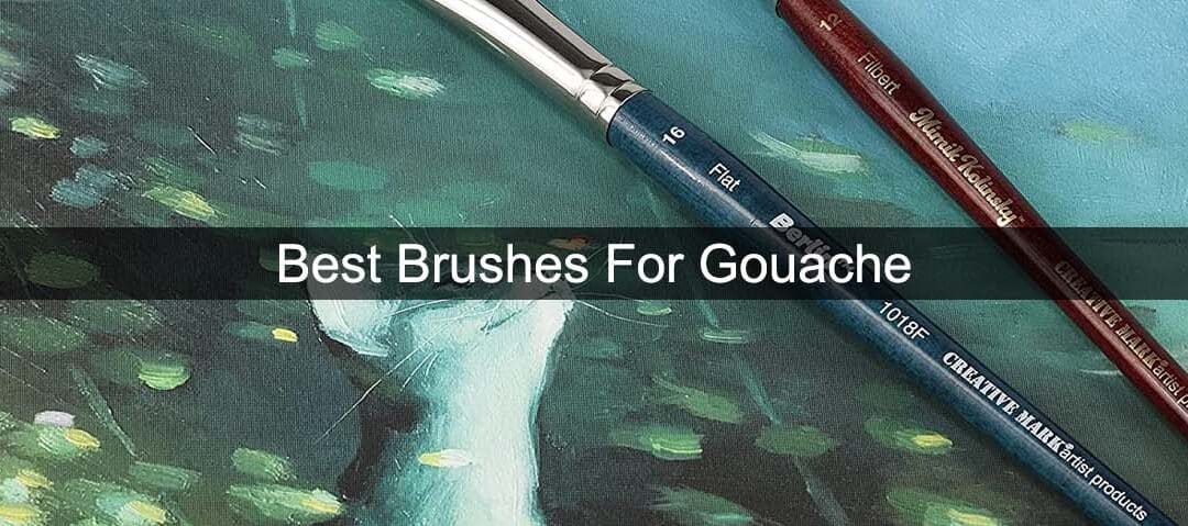 Best Brushes For Gouache UK