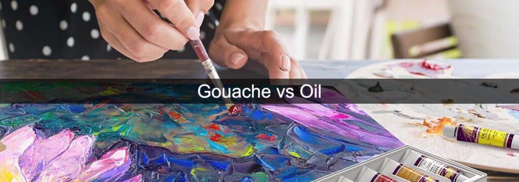 Gouache vs Oil