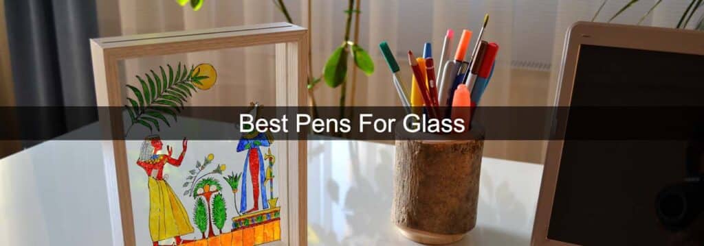 Best Paint Pens for Glass 