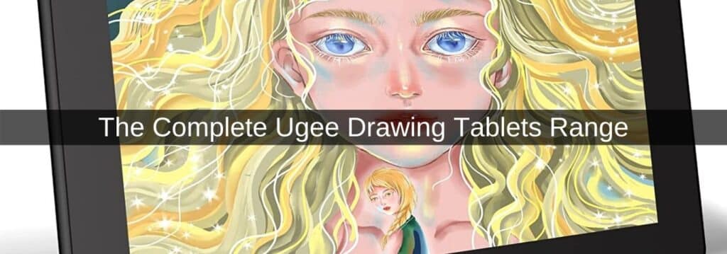 The Complete Ugee Drawing Tablets Range UK