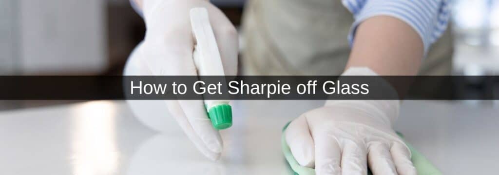 How to Get Sharpie off Glass