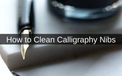 How to Clean Calligraphy Nibs