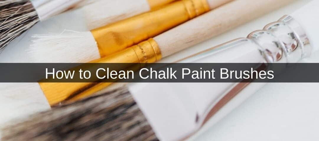 How to Clean Chalk Paint Brushes