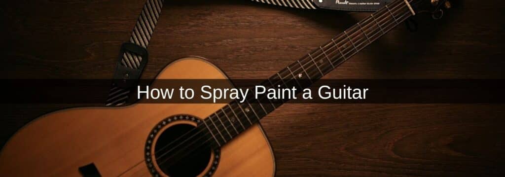 How to Spray Paint a Guitar