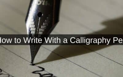 How to Write With a Calligraphy Pen