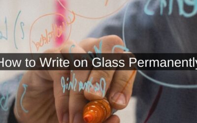 How to Write on Glass Permanently