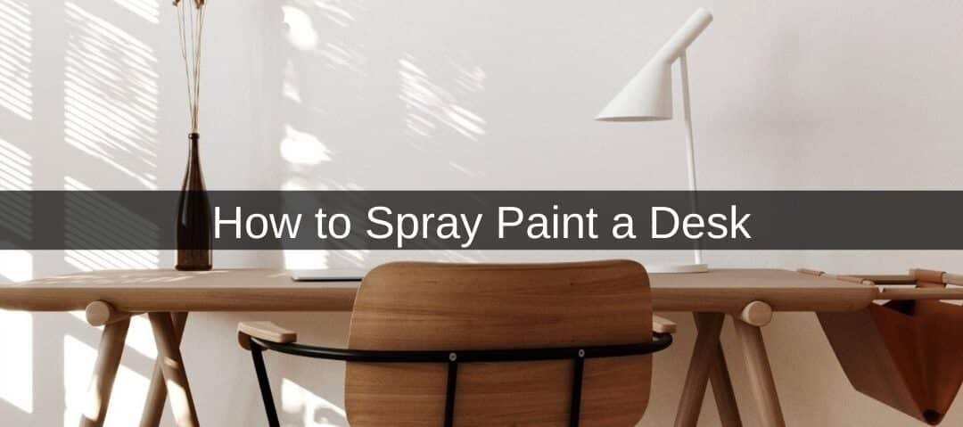How to Spray Paint a Desk
